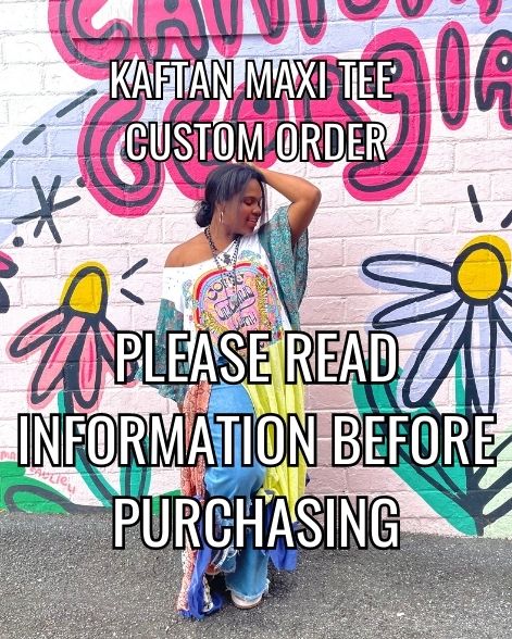 Kaftan Maxi Tee Custom Order